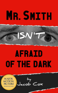 Book Cover: Mr Smith Isn't Afraid of the Dark